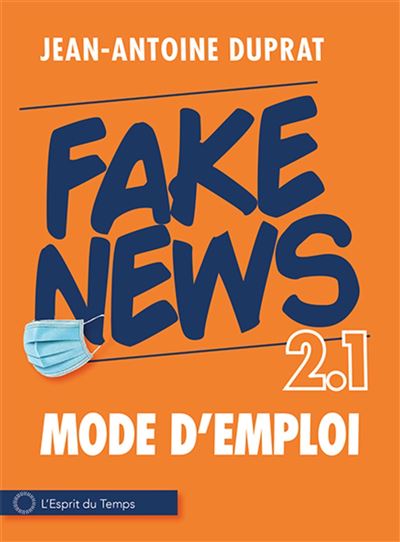 Fake news : 2.1 mode d'emploi