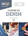 Coudre du denim - Un livre pour tout savoir, pratique et accessible à tous