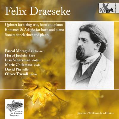 Draeseke : Quintet For String trio, horn and piano, Romance & Adagio for horn and piano, Sonata for clarinet and piano