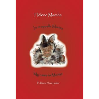 Je M Appelle Moriss Dit Lapinou My Name Is Moriss The Bunny Rabbit Edition Bilingue Francais Anglais Broche Helene Marche Angele Andrieu Achat Livre Fnac