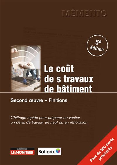 Le Coût des travaux de bâtiment - Second oeuvre - Finitions -  Collectif - broché