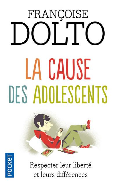 La cause des adolescents - Françoise Dolto - Poche