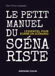 Le petit manuel du scénariste - L'essentiel pour écrire un scénario