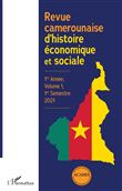 Revue camerounaise d'histoire économique et sociale 1re Année, Volume 1, 1er Semestre 2021