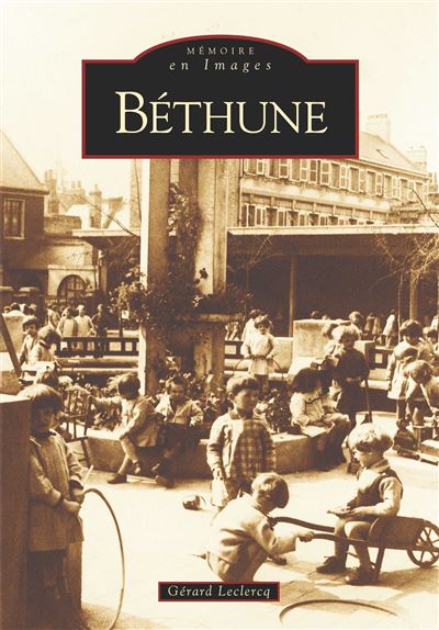 Béthune - Gérard Leclercq - broché