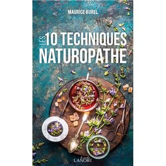 Les 10 techniques du naturopathe