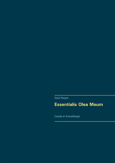 Essentialis Olea Meum - Sylvie Pasquet - broché