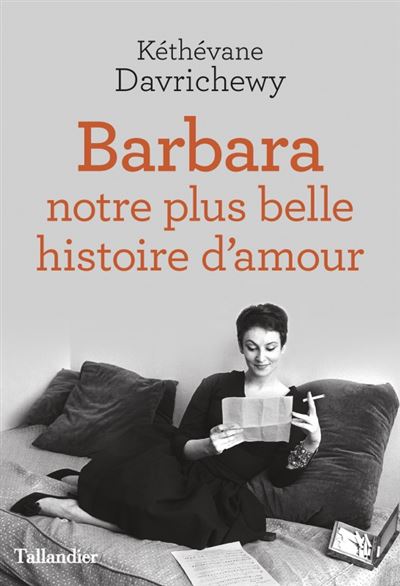 Barbara Notre Plus Belle Histoire D Amour Notre Plus Belle Histoire D Amour Broche Kethevane Davrichewy Achat Livre Ou Ebook Fnac