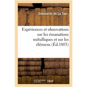 Expériences et observations sur les émanations métalliques et sur les éléments