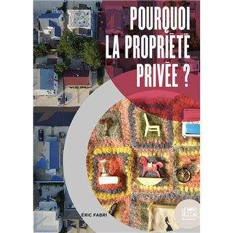 Pourquoi la propriété privée ?