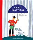 La vie élastique