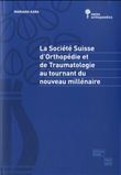 La Société Suisse d'Orthopédie et de Traumatologie au tournant du millénaire