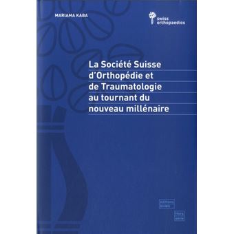 La Société Suisse d'Orthopédie et de Traumatologie au tournant du millénaire