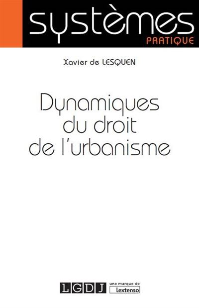 Dynamiques du droit de l urbanisme - Xavier de Lesquen - broché