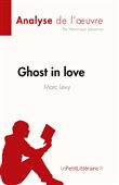 Ghost in love de Marc Levy (Analyse de l'oeuvre)
