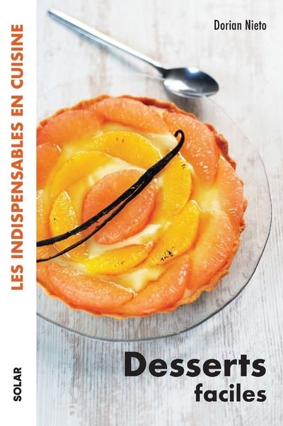 Desserts faciles - Les indispensables en cuisine - broché - Dorian