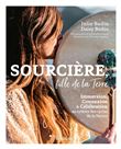 Sourcière, fille de la Terre