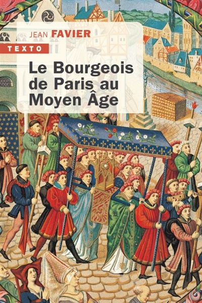 Le Bourgeois de Paris au Moyen-Âge - Tallandier