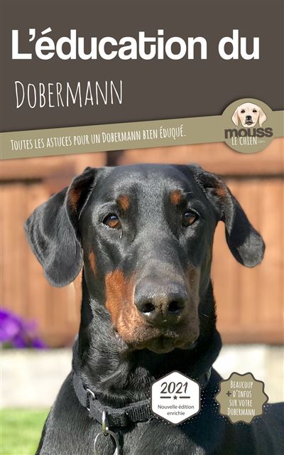 L'éducation du Dobermann -  Mouss Le Chien - broché