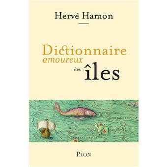 Dictionnaire Amoureux Des Iles Broche Herve Hamon Alain Bouldouyre Achat Livre Ou Ebook Fnac