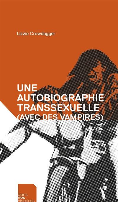 Une autobiographie transsexuelle avec des vampires