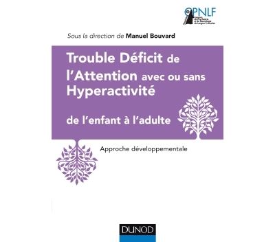 Trouble de l'hyperactivité avec déficit de l'attention de l'enfant à l'adulte