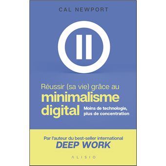 Réussir (sa vie) grâce au minimalisme digital
