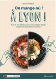 On mange où ? À Lyon !