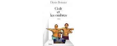Golt et les ombres - Denis Boissier - broché