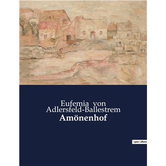 Amönenhof - broché - Eufemia von Adlersfeld-Ballestrem - Achat Livre | fnac