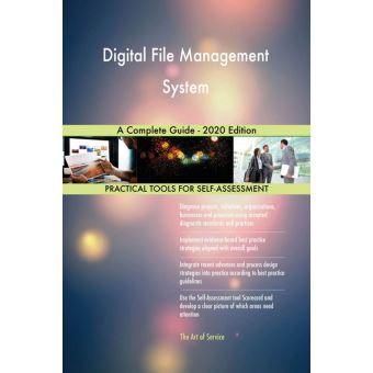Digital File Management System A Complete Guide - 2020 Edition - ebook ...