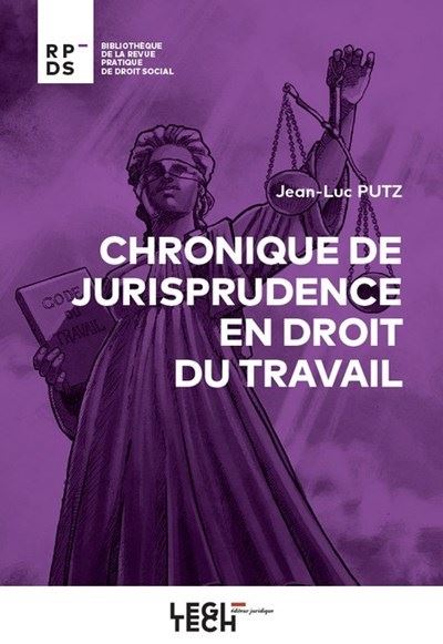 Chronique de jurisprudence en droit du travail - Jean-Luc Putz - broché