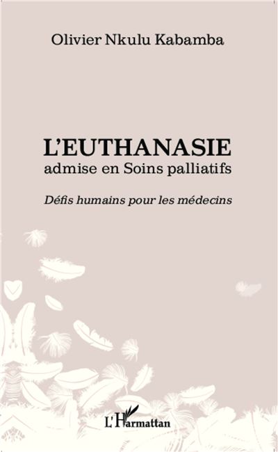 L'euthanasie admise en soins palliatifs - Olivier Nkulu Kabamba - broché