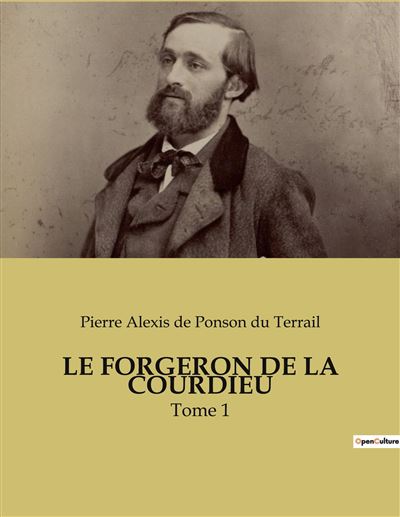 Le forgeron de la courdieu - Pierre Alexis De Ponson Du Terrail - broché