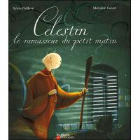 Célestin le ramasseur du petit matin