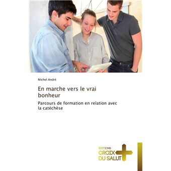 En marche vers le vrai bonheur