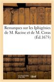 Remarques sur les Iphigénies de M. Racine et de M. Coras