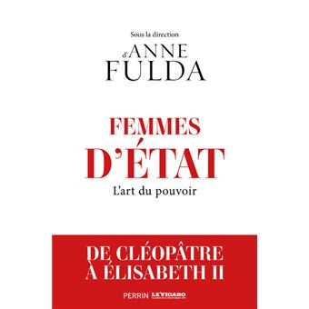 Femmes d'Etat - L'art du pouvoir, de Cléopâtre à Angela Merkel