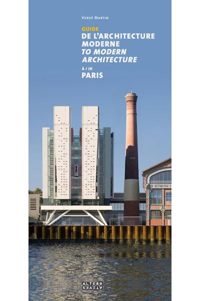 Guide de l'architecture moderne à Paris/Guide to modern architecture in Paris