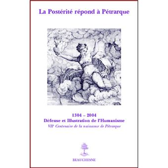 La Postérité répond à Pétrarque - Sept siècles de fortune pétrarquienne en France