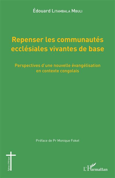 Repenser les communautés ecclésiales vivantes de base - Edouard Litambala Mbuli - broché