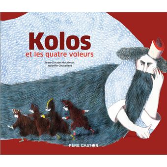 Kolos et les quatre voleurs  cartonné  JeanClaude Mourlevat