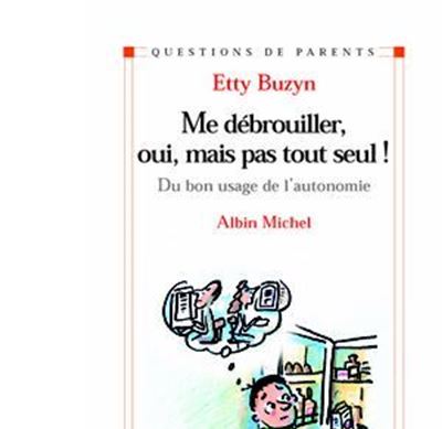 Me débrouiller, oui, mais pas tout seul !