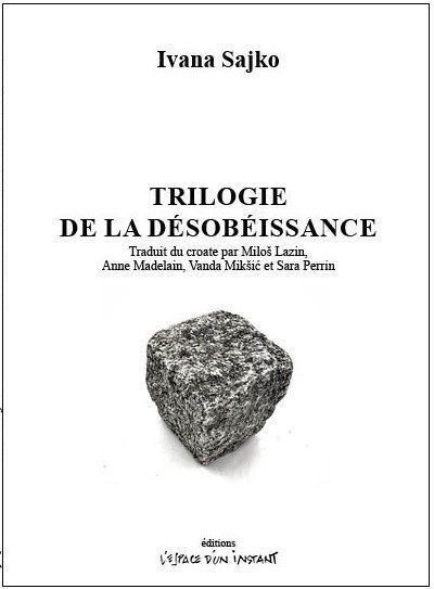 Trilogie de la désobéissance - Ivana Sajko - broché