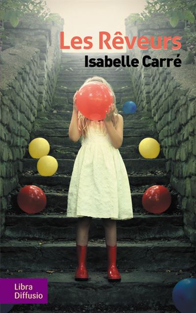 Les rêveurs - Isabelle Carré - broché
