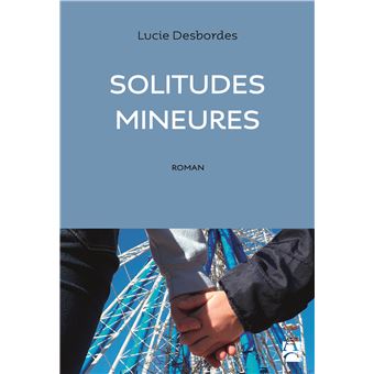 Solitudes mineures : roman