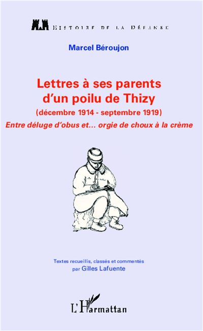 Lettres à ses parents d'un poilu de Thizy (décembre 1914-septembre 1919) - Marcel Béroujon - broché