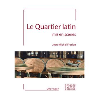 Le Quartier latin mis en scènes