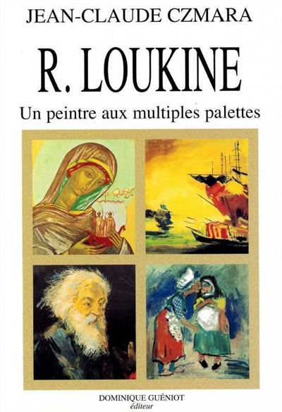 R. loukine. un peintre aux multiples palettes