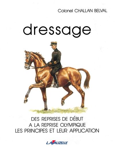 Dressage - Challan Belval - Henri Challan Belval - broché